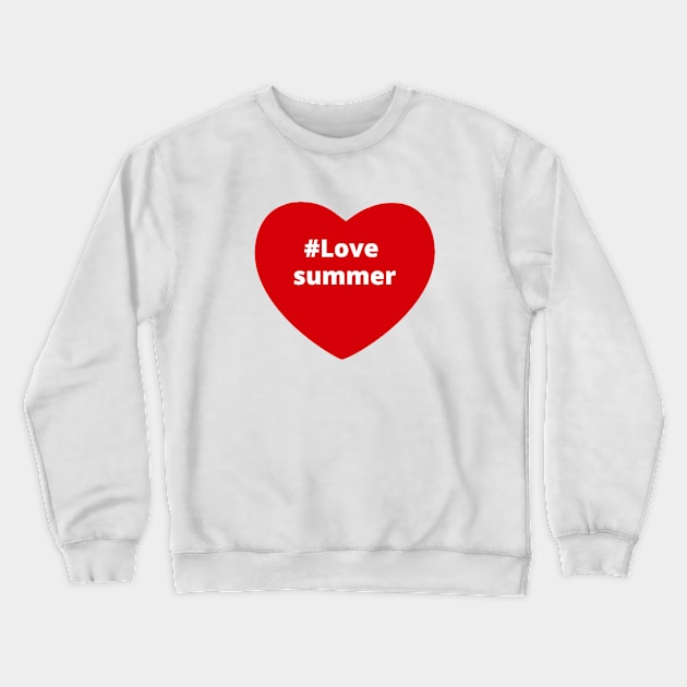 Love Summer - Hashtag Heart Crewneck Sweatshirt by support4love